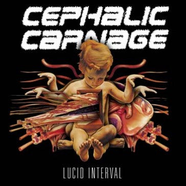 Cephalic Carnage : Lucid Interval (CD, Album, RE)