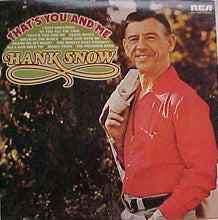 Load image into Gallery viewer, Hank Snow : That's You And Me (LP, Album)