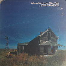 Load image into Gallery viewer, John Hambrick : Windmill In A Jet Filled Sky (LP, Album, Gat)