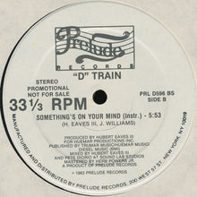 Load image into Gallery viewer, &quot;D&quot; Train* : Something&#39;s On Your Mind (12&quot;, Promo)