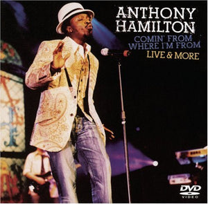 Anthony Hamilton : Comin' From Where I'm From, Live & More (DVD-V, NTSC + CD)