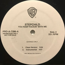 Load image into Gallery viewer, Stepchild : You Keep Fuckin&#39; With Me (12&quot;, Advance, Promo)