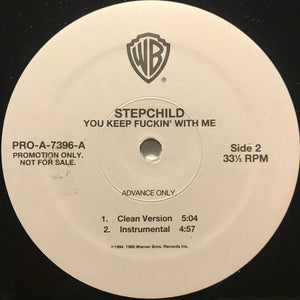 Stepchild : You Keep Fuckin' With Me (12", Advance, Promo)