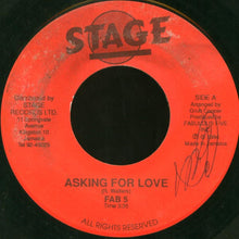 Load image into Gallery viewer, Fab 5* : Asking For Love (7")