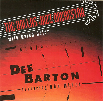 The Dallas Jazz Orchestra* With Galen Jeter Featuring Don Menza : The Dallas Jazz Orchestra Plays Dee Barton (CD, Album)