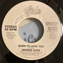 Load image into Gallery viewer, George Duke : Born To Love You (7&quot;, Promo)