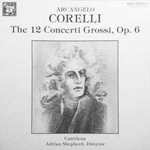 Load image into Gallery viewer, Arcangelo Corelli, Cantilena, Adrian Shepherd : The 12 Concerti Grossi, Op. 6 (3xLP + Box)