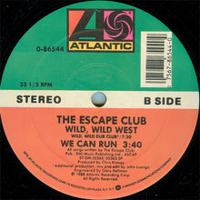 Load image into Gallery viewer, The Escape Club : Wild, Wild West (Dance Mix) (12", Single, SRC)