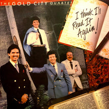 Load image into Gallery viewer, The Gold City Quartet* : I Think I'll Read It Again! (LP, Album)