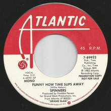 Load image into Gallery viewer, Spinners : Funny How Time Slips Away (7", Single, Mono, Promo)