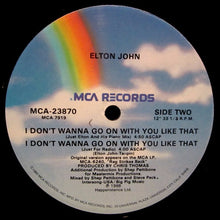Load image into Gallery viewer, Elton John : I Don't Wanna Go On With You Like That (12", Single)
