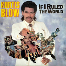 Load image into Gallery viewer, Kurtis Blow : If I Ruled The World (12")