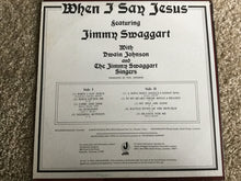 Load image into Gallery viewer, Jimmy Swaggart With Dwain Johnson And The Jimmy Swaggart Singers : When I Say Jesus (LP)