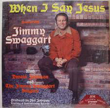 Load image into Gallery viewer, Jimmy Swaggart With Dwain Johnson And The Jimmy Swaggart Singers : When I Say Jesus (LP)