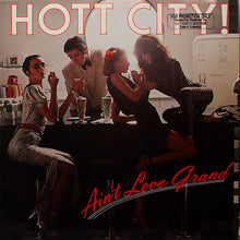 Load image into Gallery viewer, Hott City : Ain't Love Grand (LP, Album)