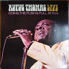Load image into Gallery viewer, Rufus Thomas : Rufus Thomas Live Doing The Push &amp; Pull At P.J.'s (LP, Album)