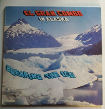 Load image into Gallery viewer, El Gran Combo : In Alaska: Breaking The Ice (LP, Album)