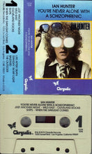 Load image into Gallery viewer, Ian Hunter : You&#39;re Never Alone With A Schizophrenic (Cass, Album)