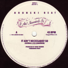 Load image into Gallery viewer, Bronski Beat : It Ain't Necessarily So (12")