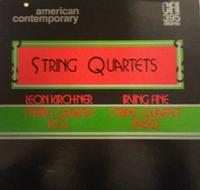 Load image into Gallery viewer, Leon Kirchner, Irving Fine : String Quartets (LP)