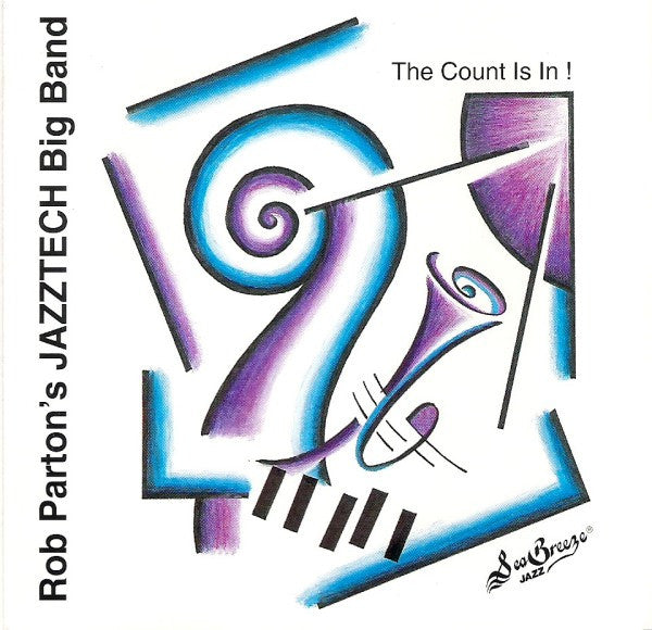 Rob Parton's Jazztech Big Band : The Count Is In! (CD, Album)