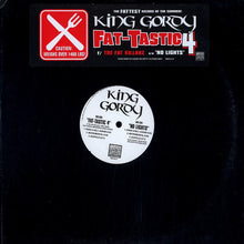 Load image into Gallery viewer, King Gordy F/ The Fat Killahz* : Fat-Tastic 4 / No Lights (12", Promo)