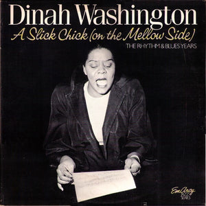 Dinah Washington : A Slick Chick (On The Mellow Side) - The Rhythm & Blues Years (2xLP, Comp)