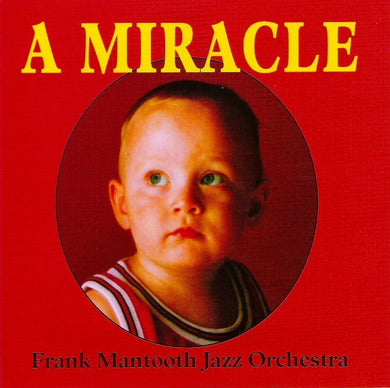 Frank Mantooth Jazz Orchestra : A Miracle (CD)