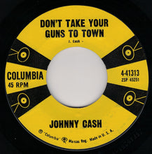 Load image into Gallery viewer, Johnny Cash : Don&#39;t Take Your Guns To Town (7&quot;, Single, Styrene)