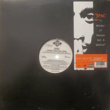 Load image into Gallery viewer, 2Pac : I Wonder If Heaven Got A Ghetto (12", Single)