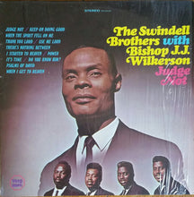 Load image into Gallery viewer, The Swindell Brothers With Bishop J.J. Wilkerson* : Judge Not (LP, Album)