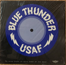 Load image into Gallery viewer, Blue Thunder (3), The United States Air Force Band Of The West : Blue Thunder USAF (LP, Album)