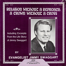 Load image into Gallery viewer, Evangelist Jimmy Swaggart* : Religion Without A Reproach / A Crown Without A Cross (12")