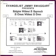 Load image into Gallery viewer, Evangelist Jimmy Swaggart* : Religion Without A Reproach / A Crown Without A Cross (12")