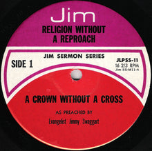 Load image into Gallery viewer, Evangelist Jimmy Swaggart* : Religion Without A Reproach / A Crown Without A Cross (12")
