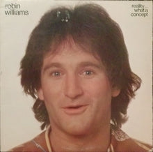 Load image into Gallery viewer, Robin Williams : Reality... What A Concept (LP, Album, 72 )