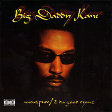 Load image into Gallery viewer, Big Daddy Kane : Uncut, Pure / 2 Da Good Tymz (12&quot;)