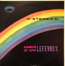 Load image into Gallery viewer, The LeFevres : Rainbow Of Love  (LP, Album)