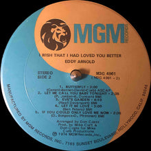 Load image into Gallery viewer, Eddy Arnold : I Wish That I Had Loved You Better (LP, Album)