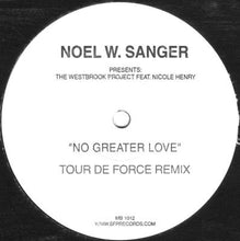 Load image into Gallery viewer, Noel W. Sanger Presents Westbrook Project Feat. Nicole Henry : No Greater Love (Remixes) (12")