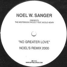 Load image into Gallery viewer, Noel W. Sanger Presents Westbrook Project Feat. Nicole Henry : No Greater Love (Remixes) (12")