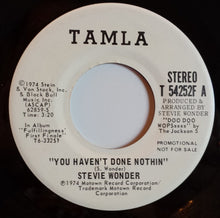 Load image into Gallery viewer, Stevie Wonder : You Haven't Done Nothin'  (7", Mono, Promo)