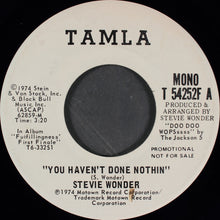 Load image into Gallery viewer, Stevie Wonder : You Haven't Done Nothin'  (7", Mono, Promo)
