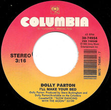 Load image into Gallery viewer, Dolly Parton : More Where That Came From / I'll Make Your Bed (7", Single)
