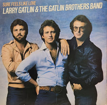 Load image into Gallery viewer, Larry Gatlin &amp; The Gatlin Brothers Band* : Sure Feels Like Love  (LP, Album, Car)