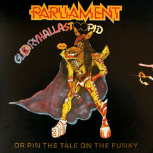 Load image into Gallery viewer, Parliament : GloryHallaStoopid (Pin The Tale On The Funky) (LP, Album, Gat)