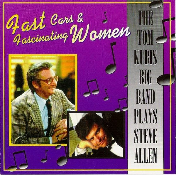 The Tom Kubis Big Band : Fast Cars & Fascinating Women (The Tom Kubis Big Band Plays Steve Allen) (CD)