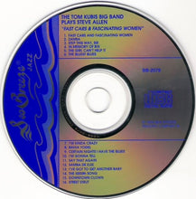 Load image into Gallery viewer, The Tom Kubis Big Band : Fast Cars &amp; Fascinating Women (The Tom Kubis Big Band Plays Steve Allen) (CD)