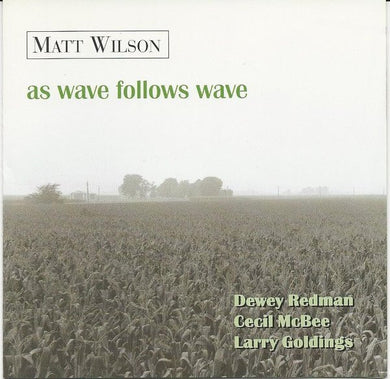 Matt Wilson : As Wave Follows Wave (CD, Album)