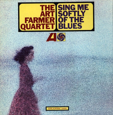 The Art Farmer Quartet* : Sing Me Softly Of The Blues (LP, Album, Mono)